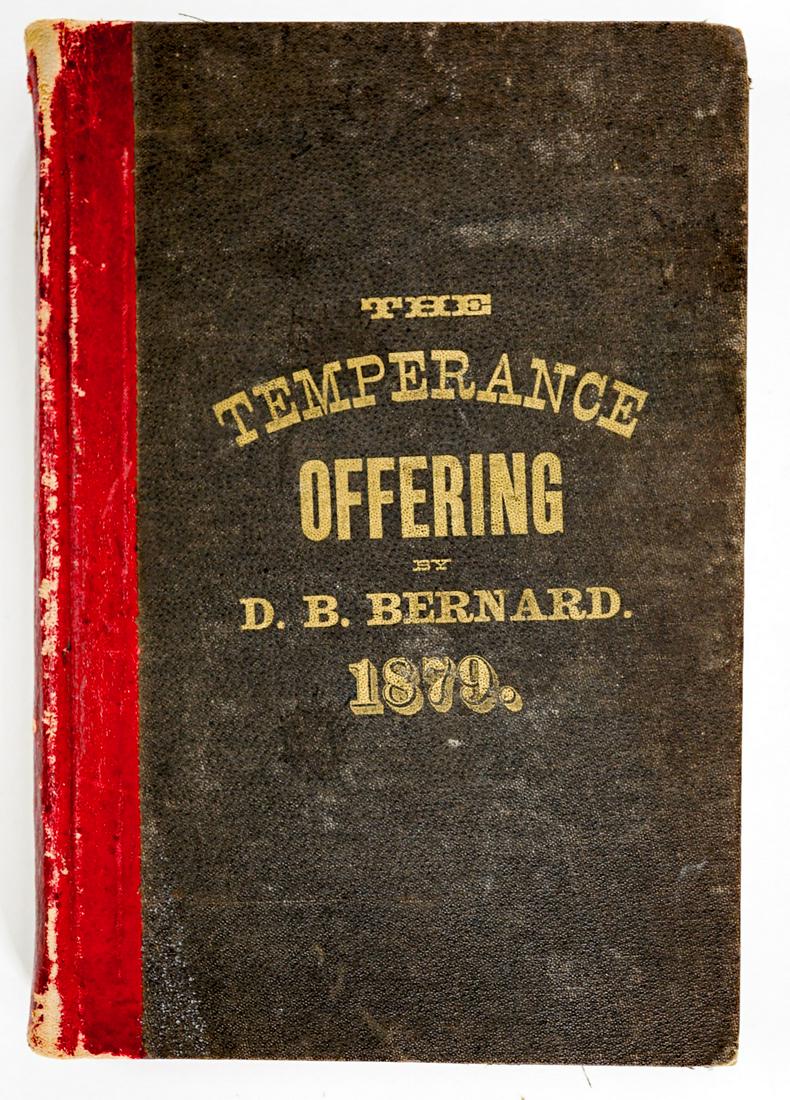 The Temperance Offering by Bernard 1879: The Temperance Offering by D. B. Bernard. 1879. Journal Steam Job Print, Kirksville. Presentation copy from the author. 304 pp. Brown cloth with leather spine. Measures 8.25 in. x 5.75 in. x .75 in. I