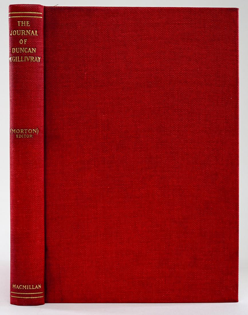 The Journal of Duncan M'Gillivray LTD: The Journal of Duncan M'Gillivray of the Northwest Company. 1929. The Macmillan Company, Toronto. Limited edition no. 320 of 350 copies. Red cloth with gilt lettering. Measures 9.5 in. x 6.5 in. x 1 i