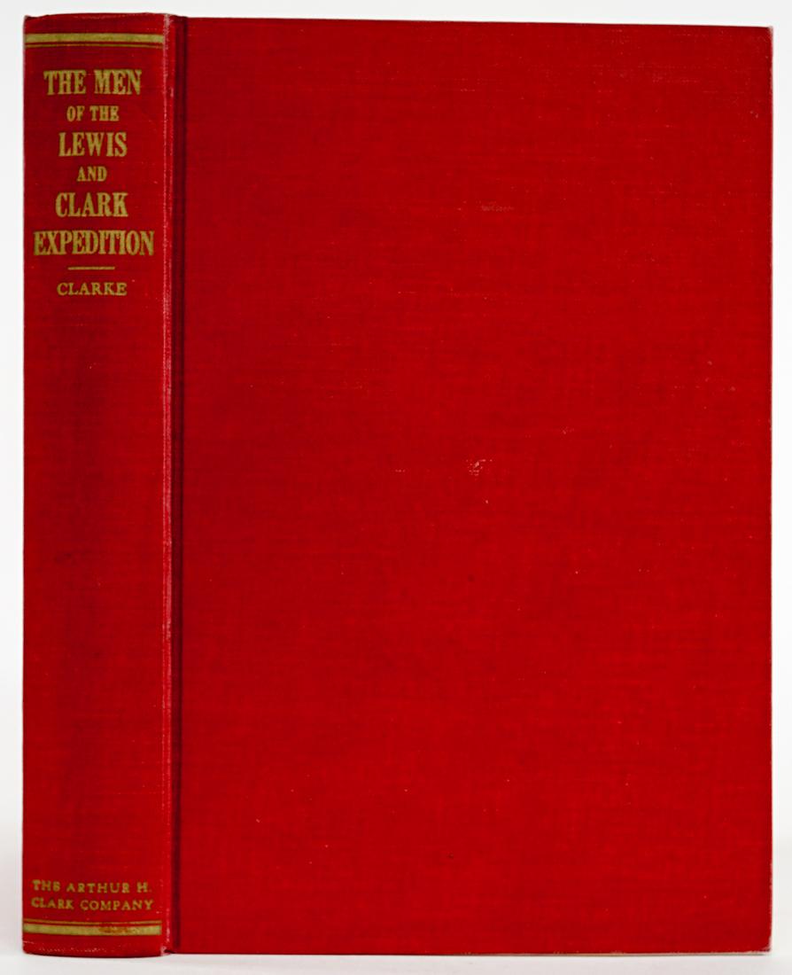 Lewis and Clark Roster by Clarke 1970: The Men of the Lewis and Clark Expedition; a biographical roster of the fifty-one members by Charles G. Clarke. 1970. The Arthur H. Clark Co., Glendale, California. 351 pp. Illustrated. Red cloth cove