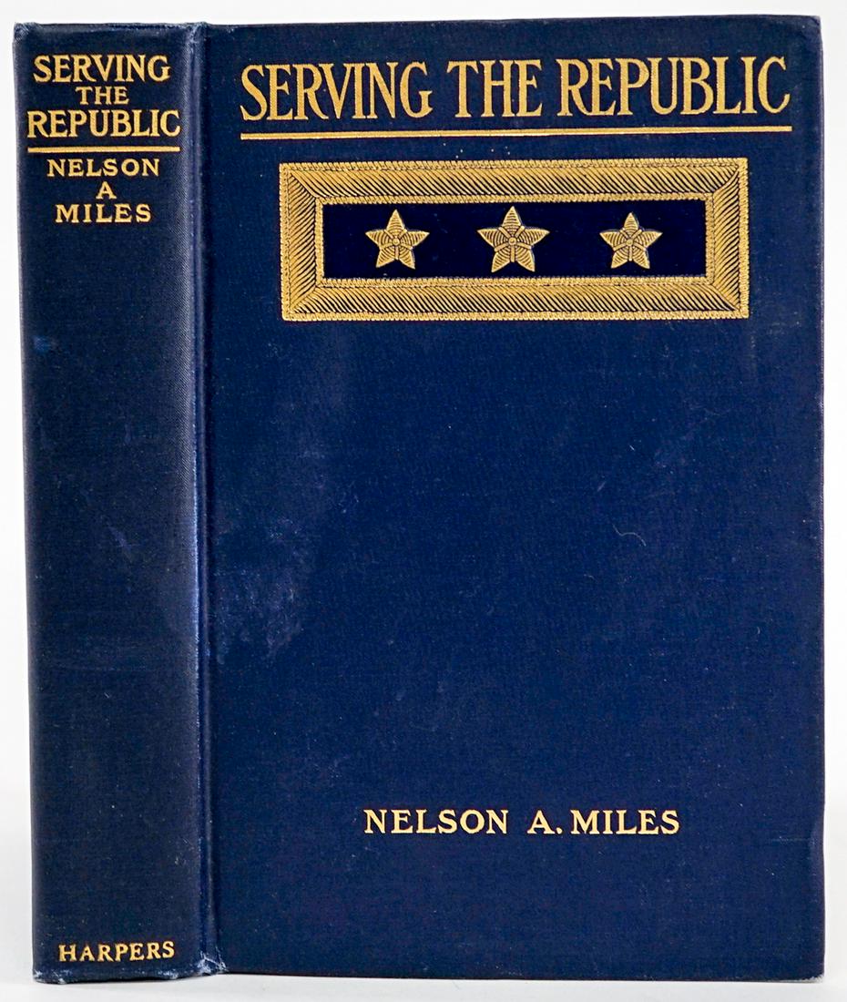 Serving the Republic by Miles 1911 1ST: Serving the Republic by Nelson A. Miles. 1911 first edition. Harper and Brothers, New York and London. 340 pp. Illustrated. Blue cloth with gilt lettering and design. Measures 8.375 in. x 5.5 in. x 1.