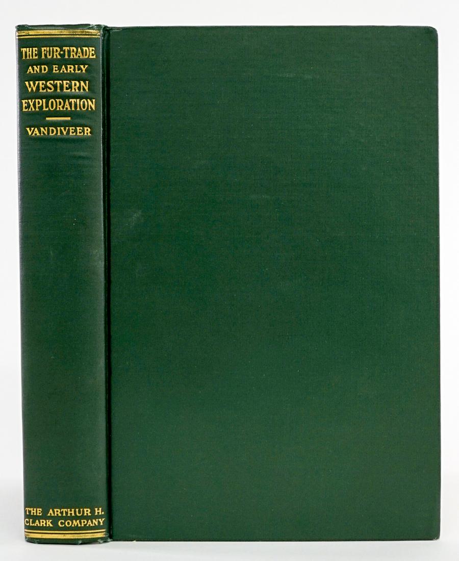 Fur-Trade and Western Exploration by Vandiveer: The Fur-Trade and Early Western Exploration by Clarence A. Vandiveer. The Arthur H. Clark Co., Cleveland. 1929. Frontispiece plus five illustrated plates. 316 pp. Green cloth with gilt lettering. Meas