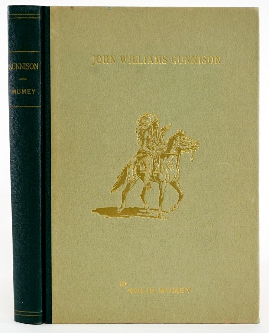 John Williams Gunnison by Mumey SIGNED NUMBERED: John Williams Gunnison (1812-1853) The Last of the Western Explorers by Nolie Mumey. Signed and numbered '301' of 500 copies of this author signed edition. 1955. Artcraft Press, Denver, Colorado. 189