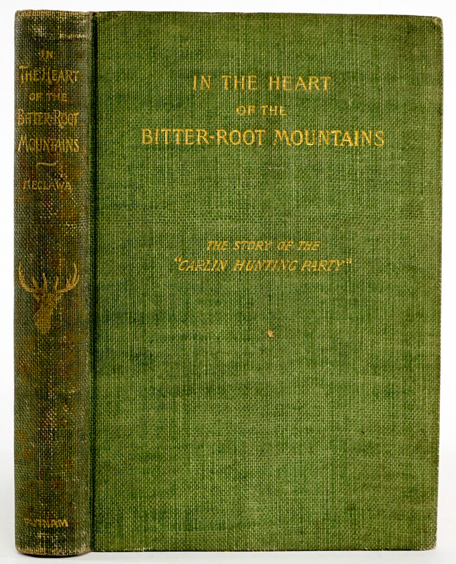 Bitter-Root Mountains by Heclawa 1895: In the Heart of the Bitter-Root Mountains - The Story of the Carlin Hunting Party by Heclawa. 1895 G. P. Putnam's Sons, New York. 259 pp. Illustrated and fold-out map in back. Green cloth with gilt le