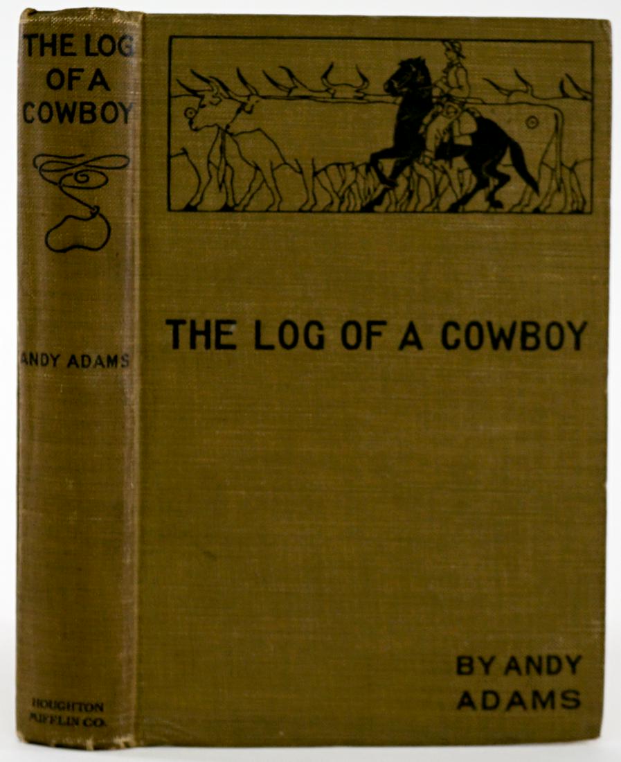 The Log of a Cowboy by Adams 1903 1ST (1 of 6)