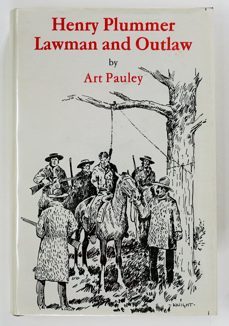 Henry Plummer by Art Pauley SIGNED 1980: Henry Plummer Lawman and Outlaw by Art Pauley. Signed on front endsheet. 1980 with dust jacket unclipped. The Meagher County News, White Sulphur Springs, Montana. 289 pp. Illustrated. Brown leatherett