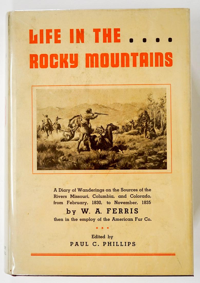 Life in the Rocky Mountains by Ferris 1940: Life in the Rocky Mountains by W. A. Ferris. 1940 first edition with dust jacket clipped. Fred A. Rosenstock. The Old West Publishing Co., Denver, Colorado. 365 pp. Illustrated. One fold-out map. Red 