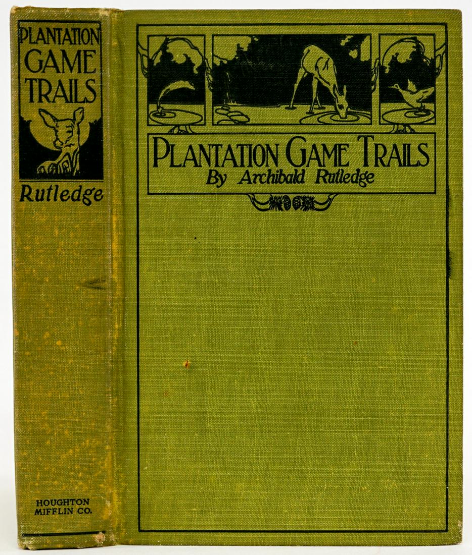Plantation Game Trails by Rutledge 1921: Plantation Game Trails by Archibald Rutledge. 1921. Houghton Mifflin Company. Boston and New York. 300 pp. Green cloth covers. Owner name front endsheet. Measures 8.5 in. x 5.5 in. x 1.25 in. From a n