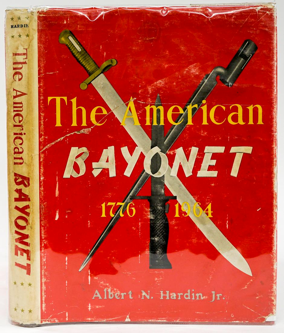 The American Bayonet by Hardin 1977: The American Bayonet 1776-1964 by Albert N. Hardin Jr. 1977 second printing with dust jacket unclipped. Wear to dust jacket and red page bleed lower edge to page ix. 234 pp. Illustrated. Pictorial end