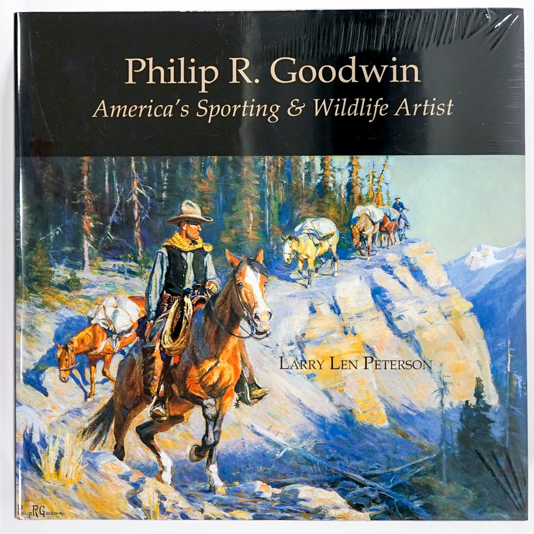Philip R. Goodwin by Peterson LTD SEALED: Phillip R. Goodwin; America's Sporting and Wildlife Artist by Larry Len Peterson. 2001, limited to 2900 copies. Factory Sealed. The Coeur d' Alene Art Auction. 373 pp. Measures 12 in. x 11.75 in. x 2