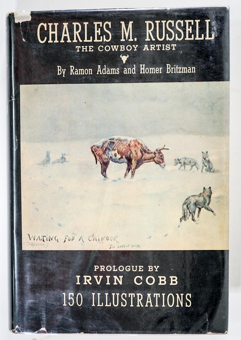 Charles M. Russell; Cowboy Artist 1st: The Cowboy Artist by Ramon Adams and Homer Britzman. 1948 stated first edition with unclipped dust jacket. Trail's End Publishing Co., Pasadena, California. 350 pp. Illustrated. Red cloth. Pictorial e