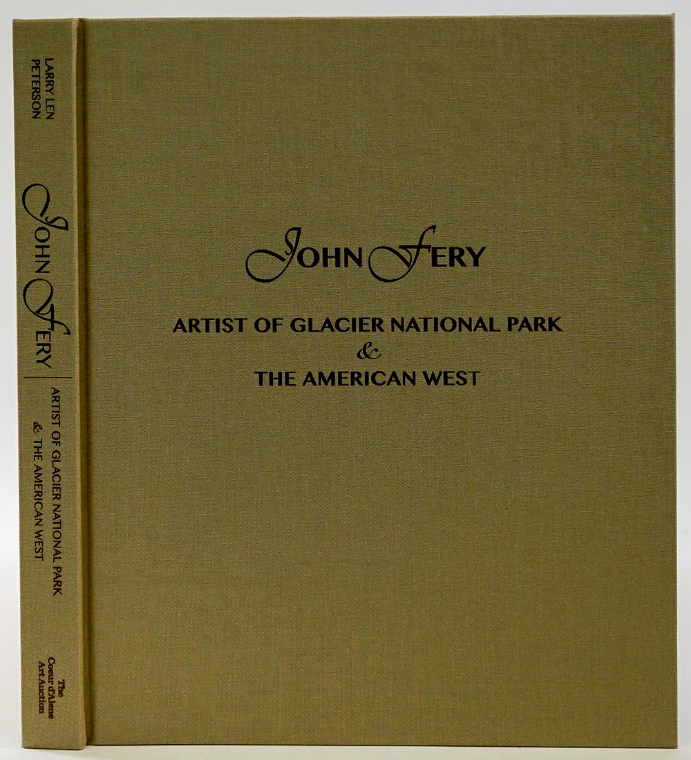John Fery by Larry Len Peterson SIGNED: John Fery Artist of Glacier National Park and The American West by Larry Len Peterson. Signed on title page. The Coeur d' Alene Art Auction. 2015 with dust jacket unclipped. Illustrated. Cloth covers