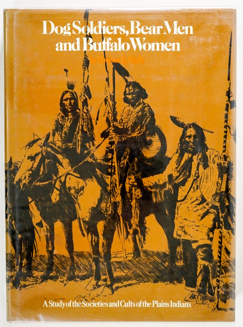 Dog Soldiers, Bear Men and Buffalo Women: Dog Soldiers, Bear Men and Buffalo Women by Thomas E. Mails. 1973 with dust jacket clipped. Measures 12.5 in. x 9.25 in. x 1.5 in. From a non-smoking home and free of any odors. Provenance: Bob Borche