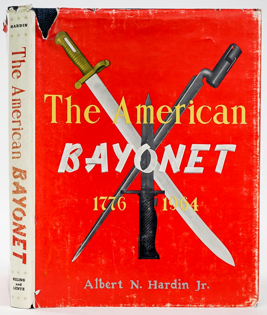 The American Bayonet by Hardin 1964: The American Bayonet by A. N. Hardin, Jr. 1964 with dust jacket unclipped. Riling and Lentz, Philadelphia, Pennsylvania. 234 pp. Cloth covers with silver lettering and design. Pictorial endsheets. Mea
