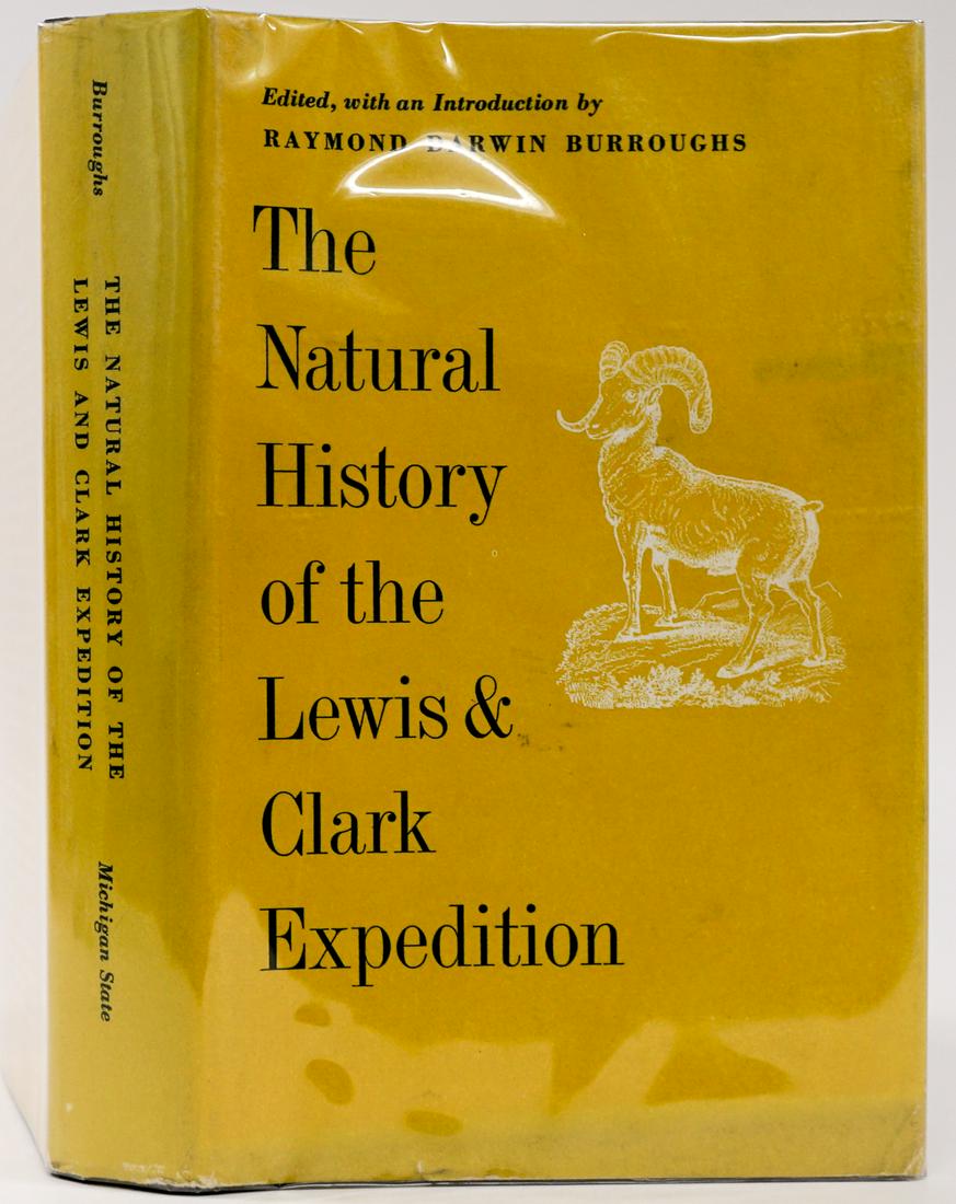 Natural History of the Lewis and Clark Expedition: The Natural History of the Lewis and Clark Expedition. 1961 with unclipped dust jacket. Raymond Darwin Burroughs, Michigan State University Press. 340 pp. Black covers with gilt lettering. Lower front