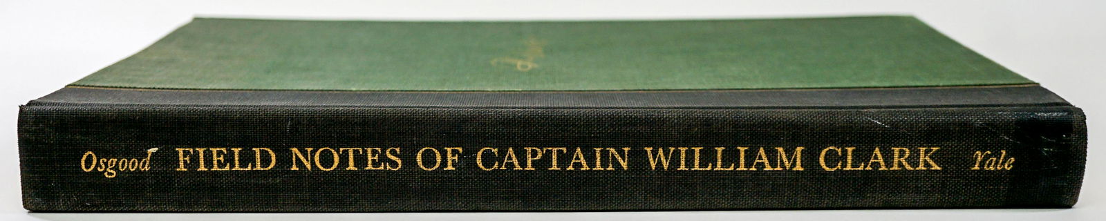 Field Notes Captain William Clark by Osgood 1964: The Field Notes of Captain William Clark 1803-1805 edited with an Introduction and Notes by Ernest Staples Osgood. New Haven and London, Yale University Press, 1964. 335 pp. includes facsimile documen