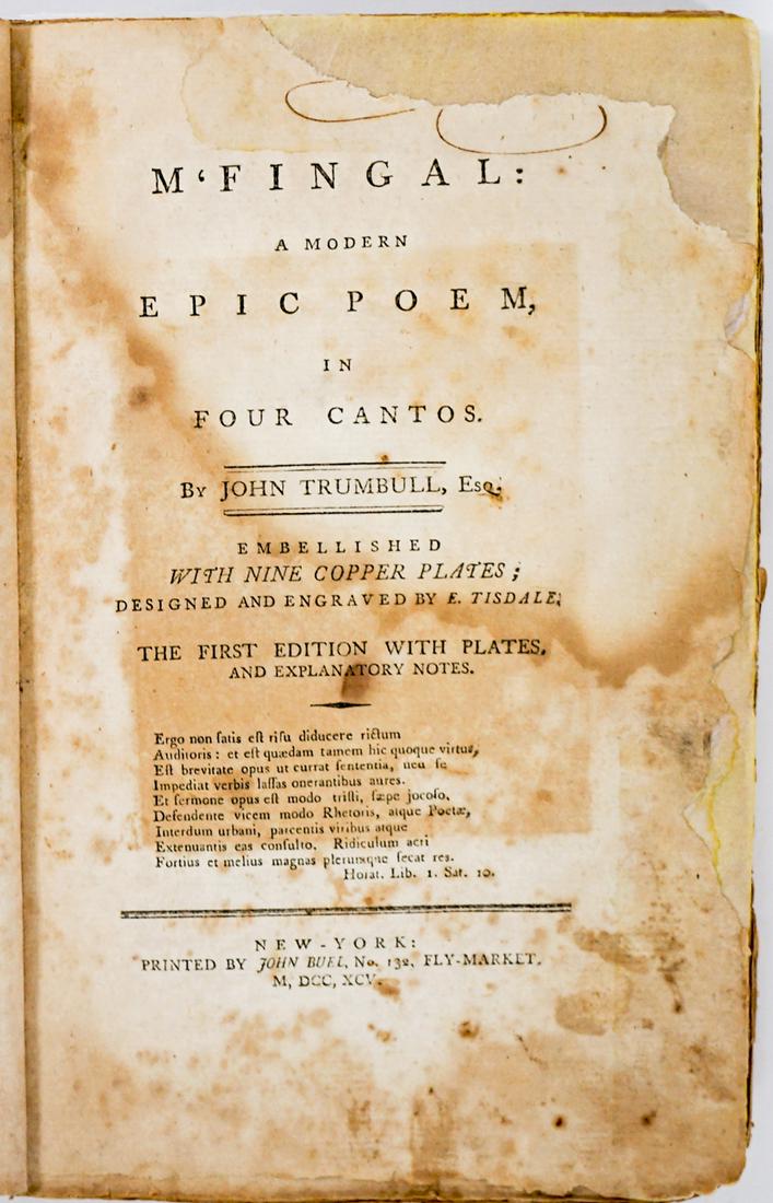 John Trumbull M'Fingal Modern Epic Poem 1795: John Trumbull. M'Fingal: A Modern Epic Poem, in Four Cantos. New York, John Buel. 1795. First illustrated edition. 136 pp. with frontispiece portrait and eight plates. Stained, spotted and browning. P