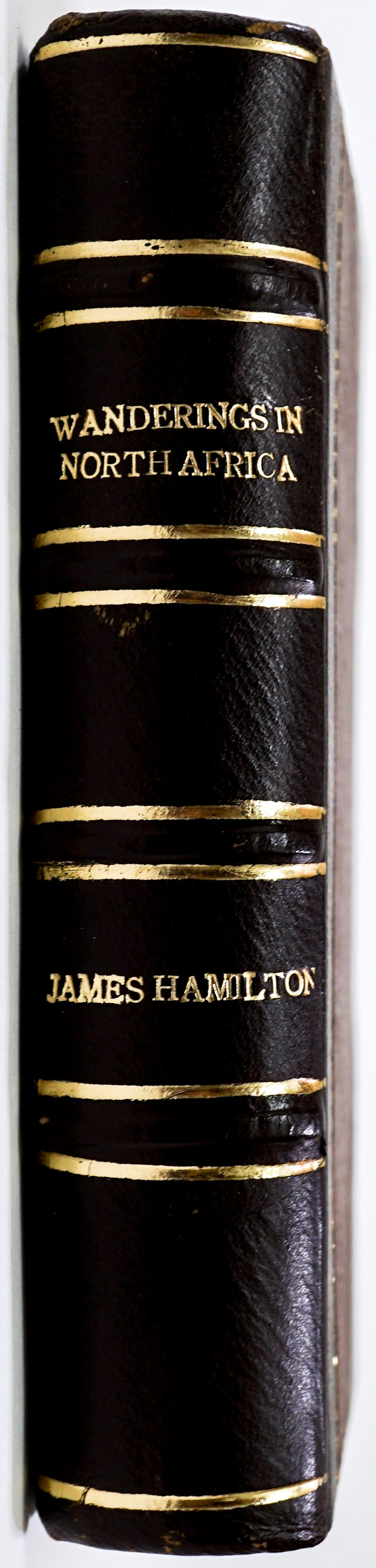Wanderings North Africa by Hamilton 1856: Wanderings in North Africa by James Hamilton 1856. John Murray 1856. 24 pp. + 316 pp. plus publisher ads. Illustrated with frontispiece and eight (8) illustrations throughout. Front hinge is cracked l