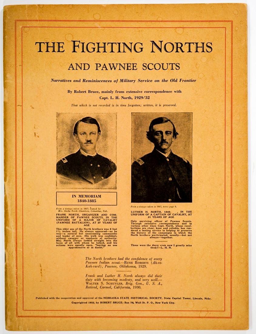 The Fighting Norths and Pawnee Scouts By Bruce: The Fighting Norths and Pawnee Scouts: Narratives and Reminiscences of Military Service on the Old Frontier by Robert Bruce. Nebraska State Historical Society (Printed by the Brooklyn Eagle Press), Li