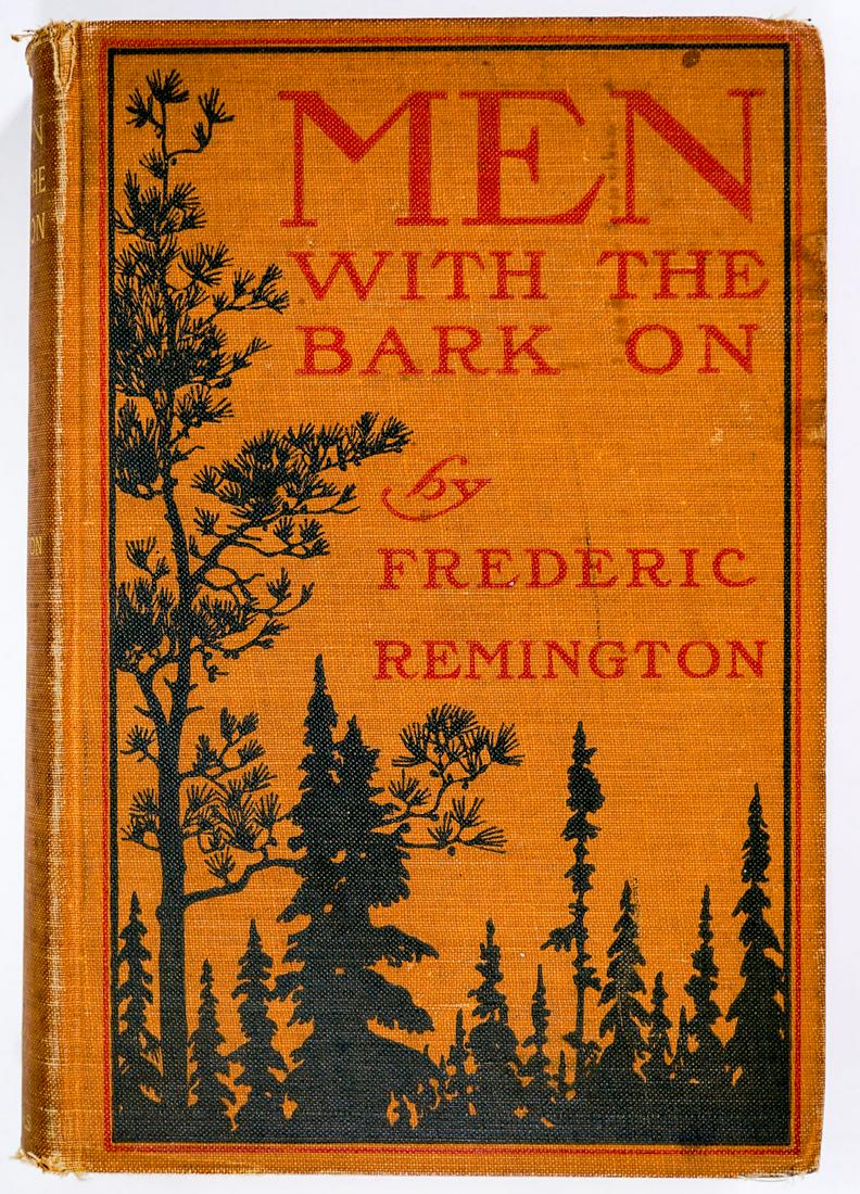 Men with the Bark On by Remington: Men with the Bark On by Frederic Remington. 1900. First Edition. Hardcover, no dust jacket. The binding tight. 209 pages plus 31 Remington illustrations. In G/G+ condition. If lot is absent of a condi
