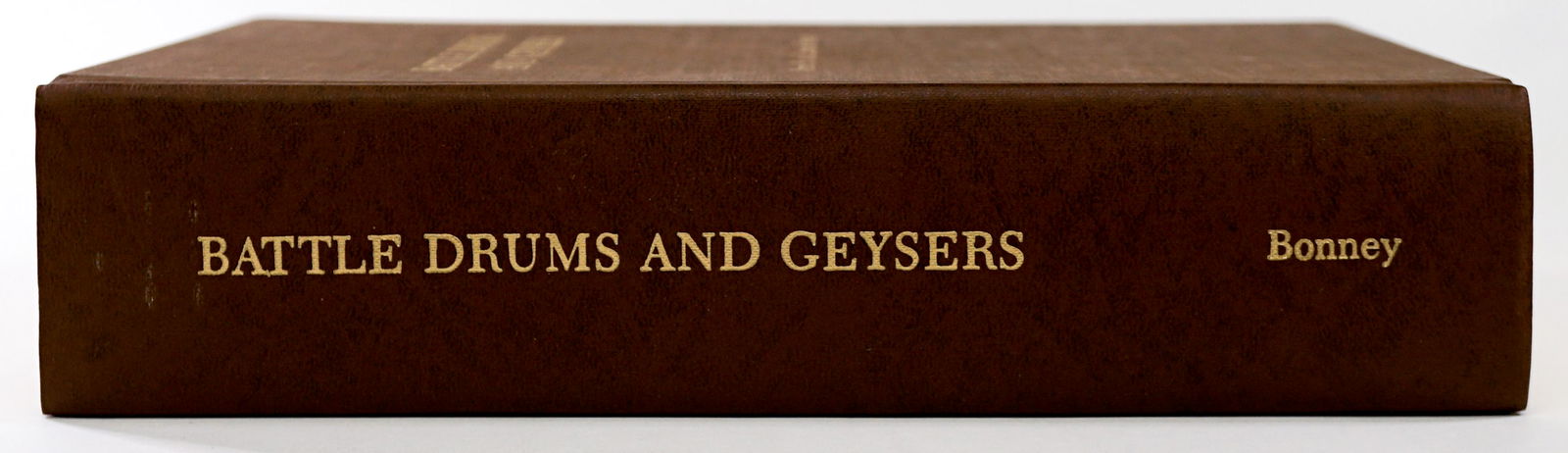 Battle Drums and Geysers by Bonney 1970 1st: Battle Drums and Geysers by Orin H. and Lorraine Bonney. 1970 stated first edition. Swallow Press. 622 pp. Illustrated. Brown leatherette covers with gilt lettering. Measures 9.375 in. x 6.25 in. x 2
