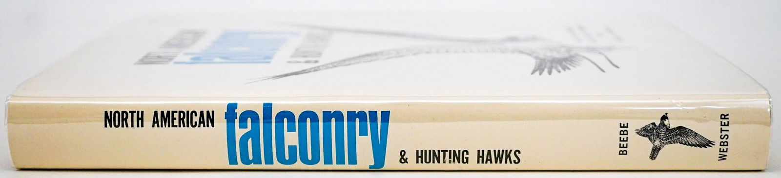North American Falconry by Beebe 1976 4th: North American Falconry and Hunting Hawks by Frank Lyman Beebe, Harold Melvin Webster with James H. Enderson. 1976 4th printing with unclipped dust jacket. 331 pp. Illustrated. Measures 11.25 in. x 9