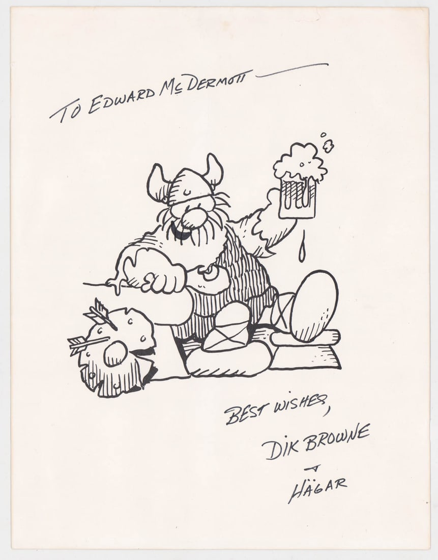 Dik Browne Hand Signed Hagar the Horrible Print: Dik Browne Hand Signed Hagar the Horrible Print. Inscribed and signed in black pen by Dik Browne. Measures 11 x 8.5 inches. VG-EX condition. Unframed, loose and not glued or mounted. If lot is absent