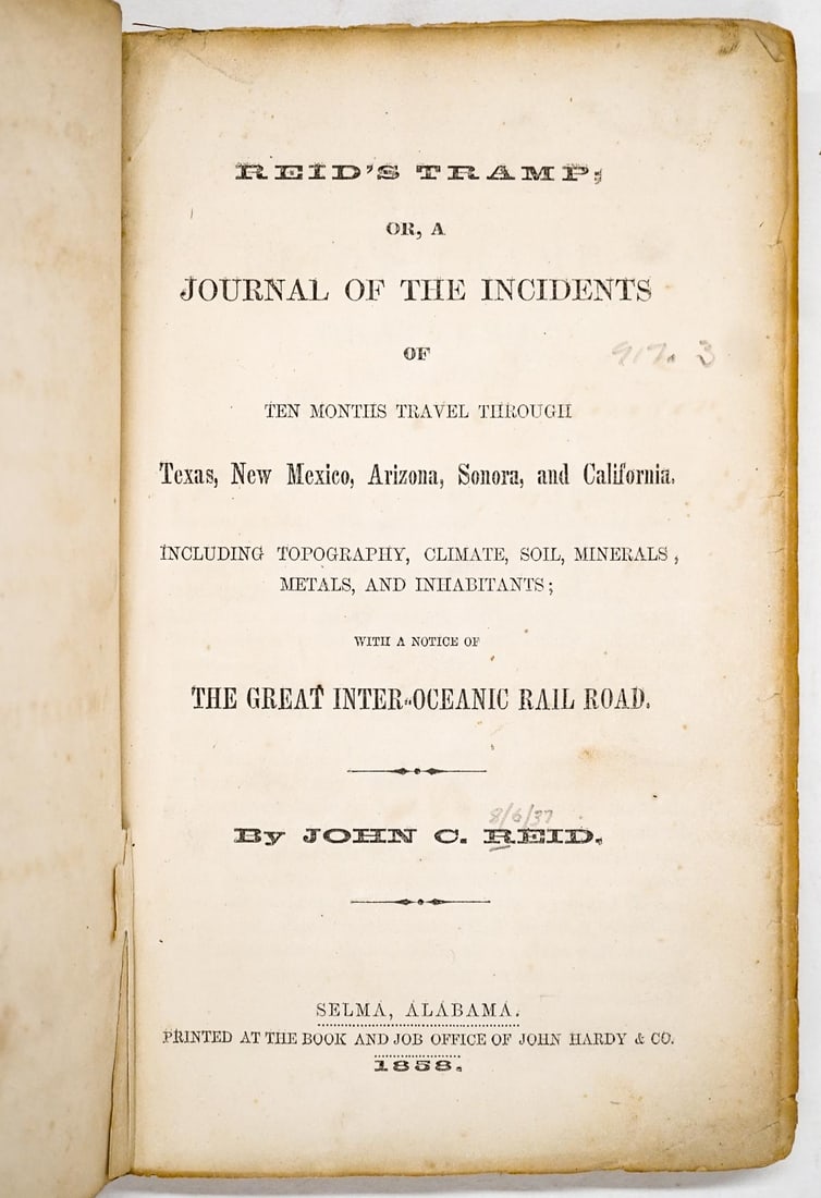 Reid's Classic Southwest Rarity 1858 1st Ed.: Reid's Tramp; Or, a Journal of the Incidents of Ten Months Travel Through Texas, New Mexico, Arizona, Sonora, and California. Including Topography, Climate, Soil, Minerals, Metals, and Inhabitants; Wi