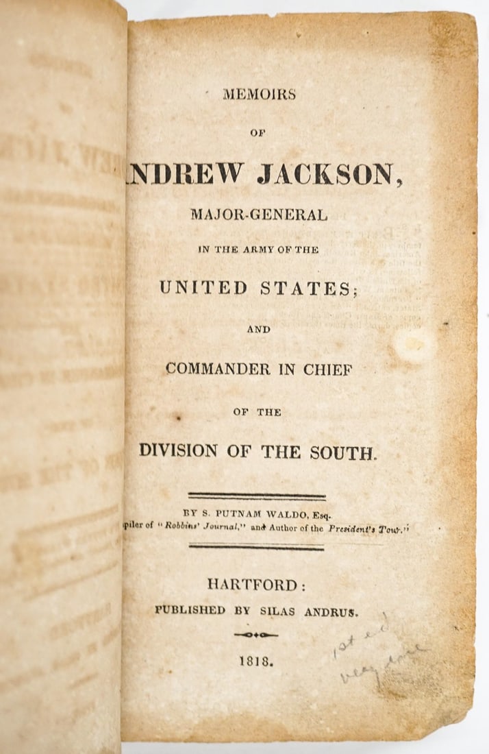 1818 Waldo "Memoirs of Andrew Jackson": 1818 S. Putnam Waldo "Memoirs of Andrew Jackson", Silas Andrus, Hartford. Measures 7 x 4.5 inches, 316 pp. No bookplates. Overall Poor to Fair condition. There are NO library book card pockets affixed
