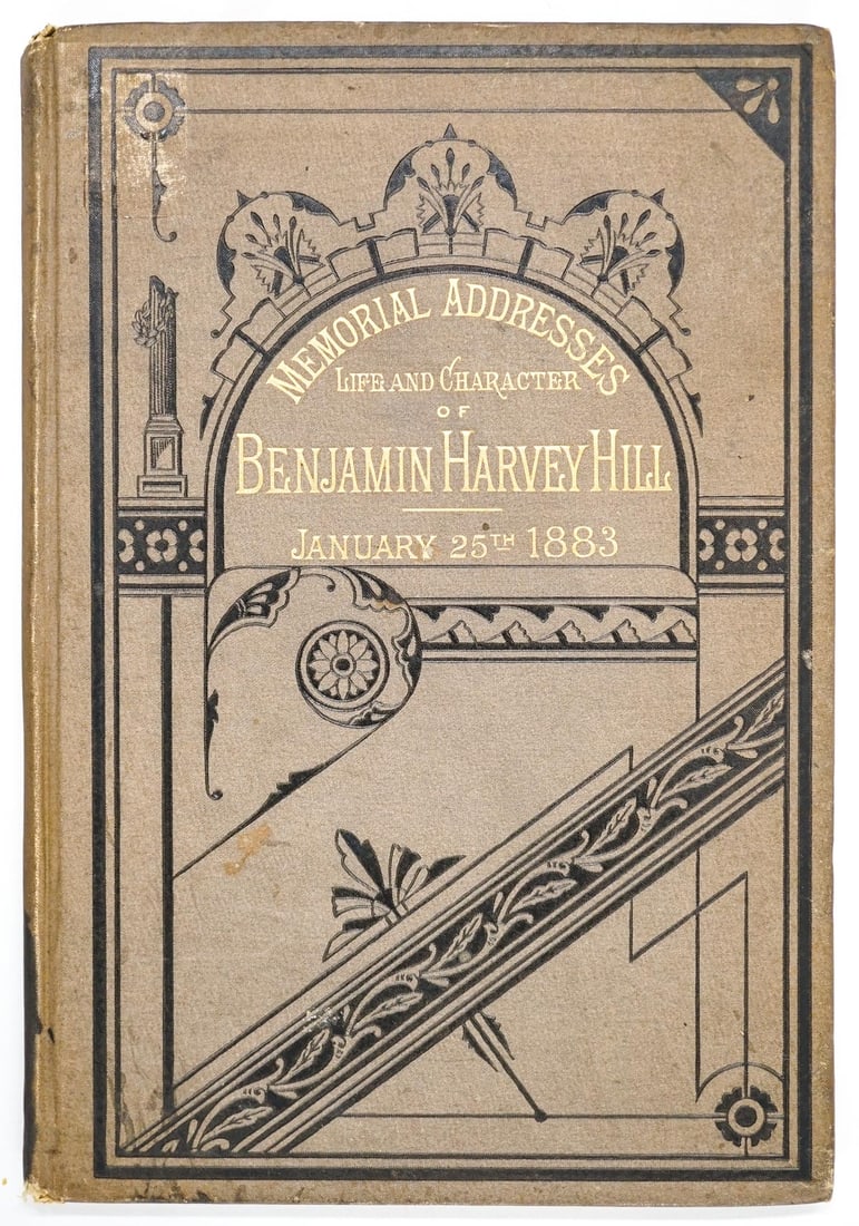 [Georgia, 1883] Benjamin Harvey Hill Memorial: [Georgia, 1883] Benjamin Harvey Hill Memorial Addresses. There are NO library book card pockets affixed unless photographed and/or disclosed otherwise. Many simply have a BSC bookplate inside front co
