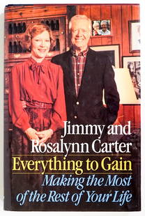 Jimmy and Rosalynn Carter SIGNED BAS COA: Jimmy and Rosalynn Carter, Everything to Gain - Making the Most of the Rest of Your Life. Inscribed and signed by both on front endsheet. 1987 with unclipped dust jacket. 198 pp. Random House New