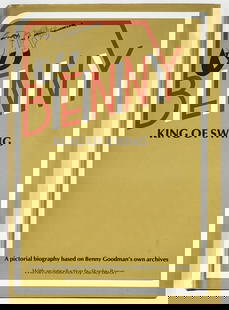 Benny (Goodman), King of Swing SIGNED BAS COA: Benny, King of Swing. Pictorial biography. Inscribed and signed on half title page. 1979 with unclipped dust jacket. William Morrow and Co. Illustrated. Black cloth with gilt lettering. Beckett