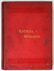 Astral Worship by J. H. Hill - Truth Seeker Co. NY