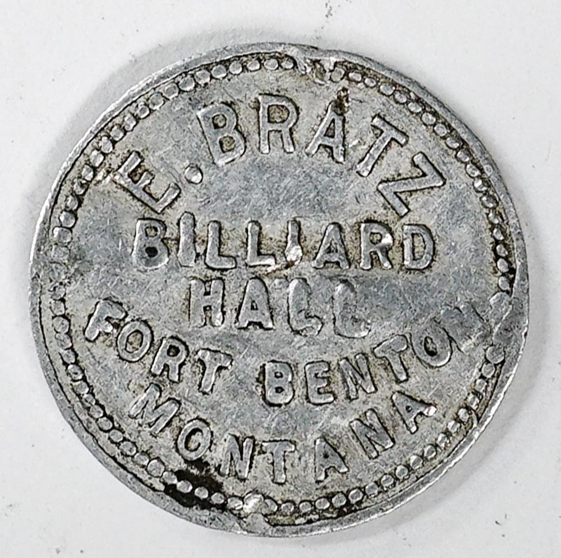 Fort Benton, Montana Token E. Bratz Billiard Hall (1 of 2)