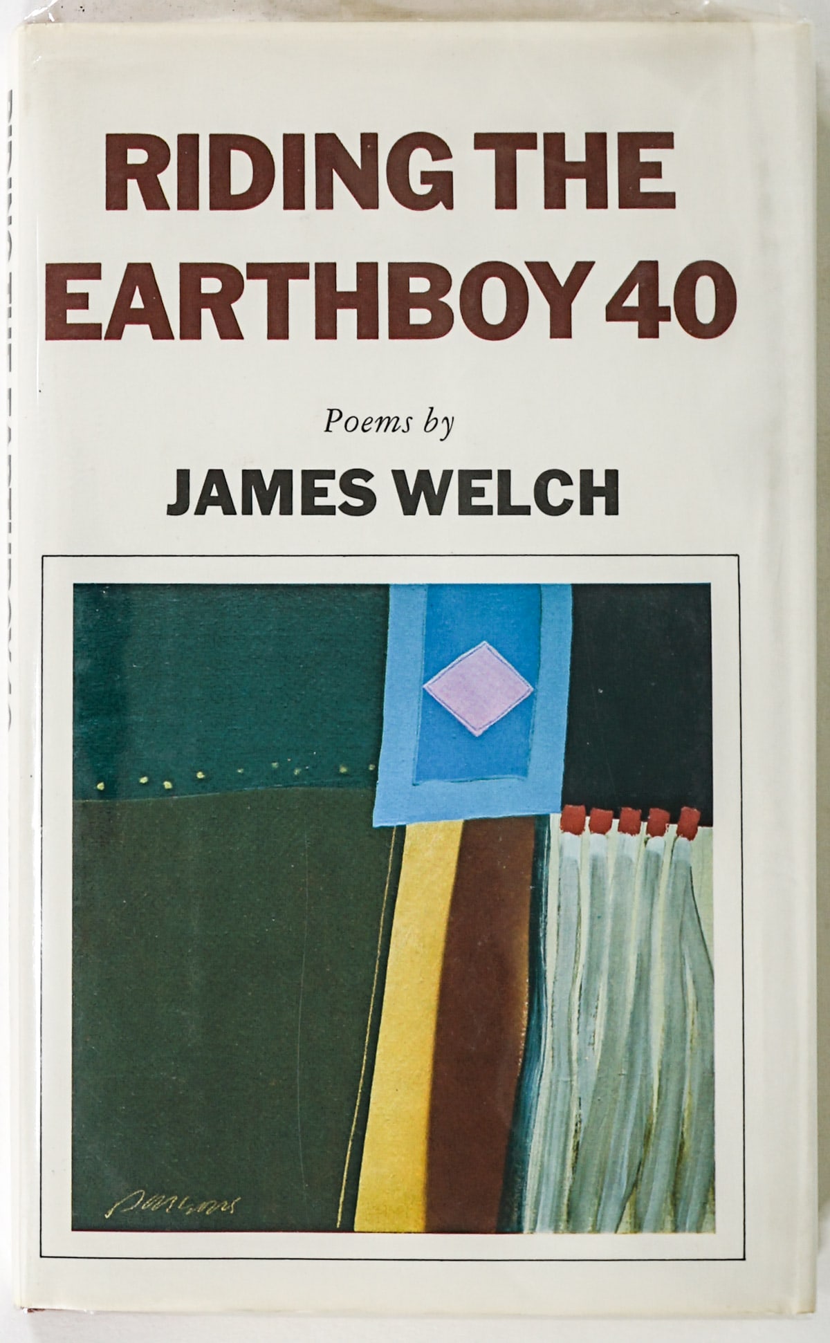 JAMES WELCH Riding the Earthboy 40 Poems SIGNED: JAMES WELCH Riding the Earthboy 40 Poems. Signed on half title page. 1976 revised with clipped dust jacket. Harper and Row. 71 pp. Two tone cover. Measures 8.5 in. x 5.25 in. x .5 in. If lot is absent