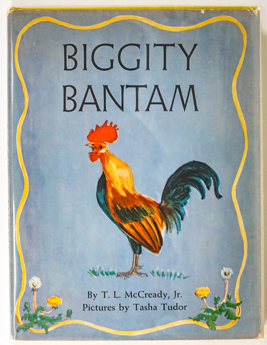 Biggity Bantam by McCready and Tudor SIGNED: Biggity Bantam by T. L. McCready, Jr. with pictures by Tasha Tudor. Both signed on title page.1954 with unclipped dust jacket. Ariel Books. 49 pp. Yellow cloth covers. Book measures 8.125 in. H x 6.25