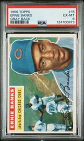 Ernie Banks 1956 Topps #15 GRAY BACK PSA 6