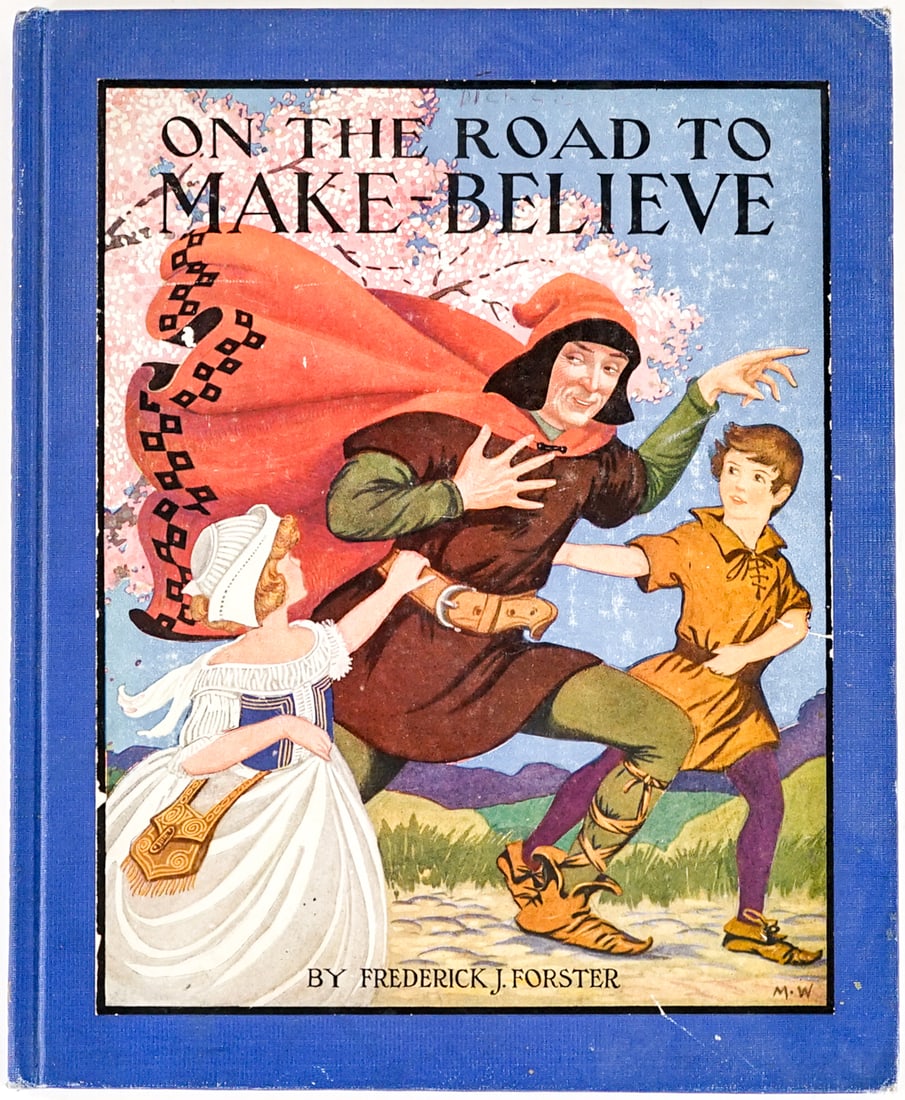 On the Road to Make-Believe by Forster 1924: On the Road to Make-Believe by Frederick J. Forster, pictures by Uldene Trippe . 1924 Rand McNally and Co. Unpaginated (last page is ripped lower edge). Book measures 12.25 x 10 x .75 in. for shipping