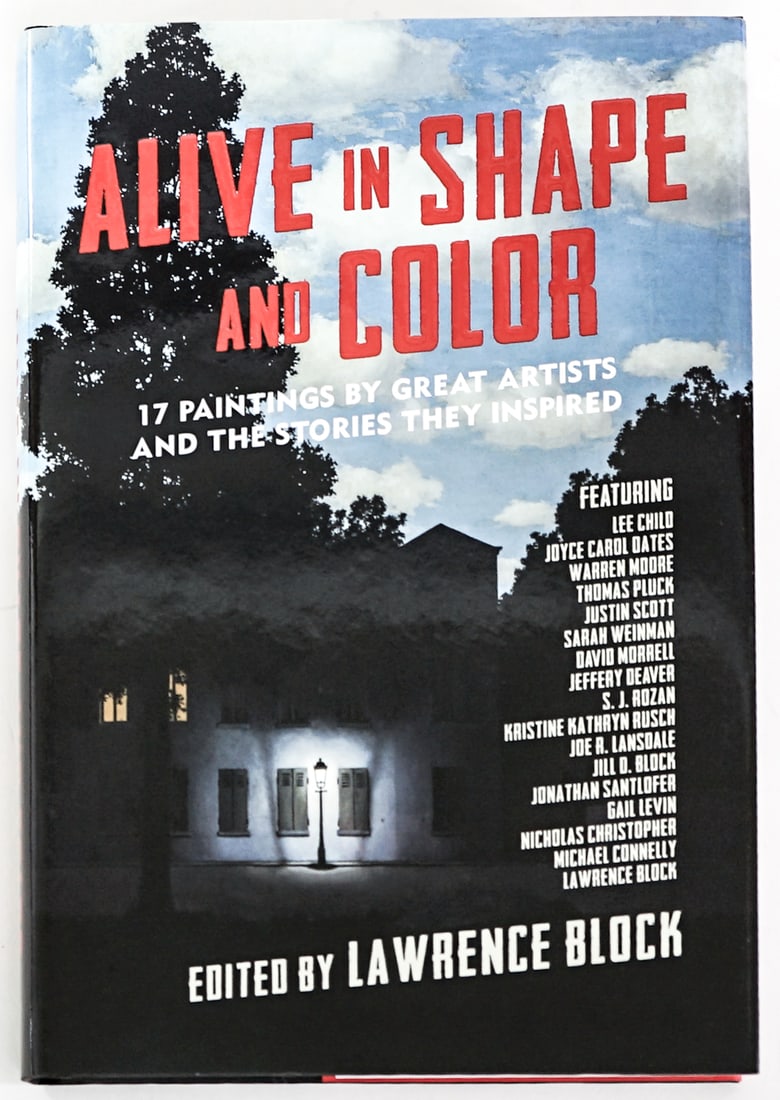 Alive in Shape and Color MULTI SIGNED: Alive in Shape and Color - 17 Paintings by Great Artists and the Stories They Inspired - Edited by Lawrence Block. Multi-Signed on half-title page. Pegasus Books 2017 with unclipped dust jacket. 310 p