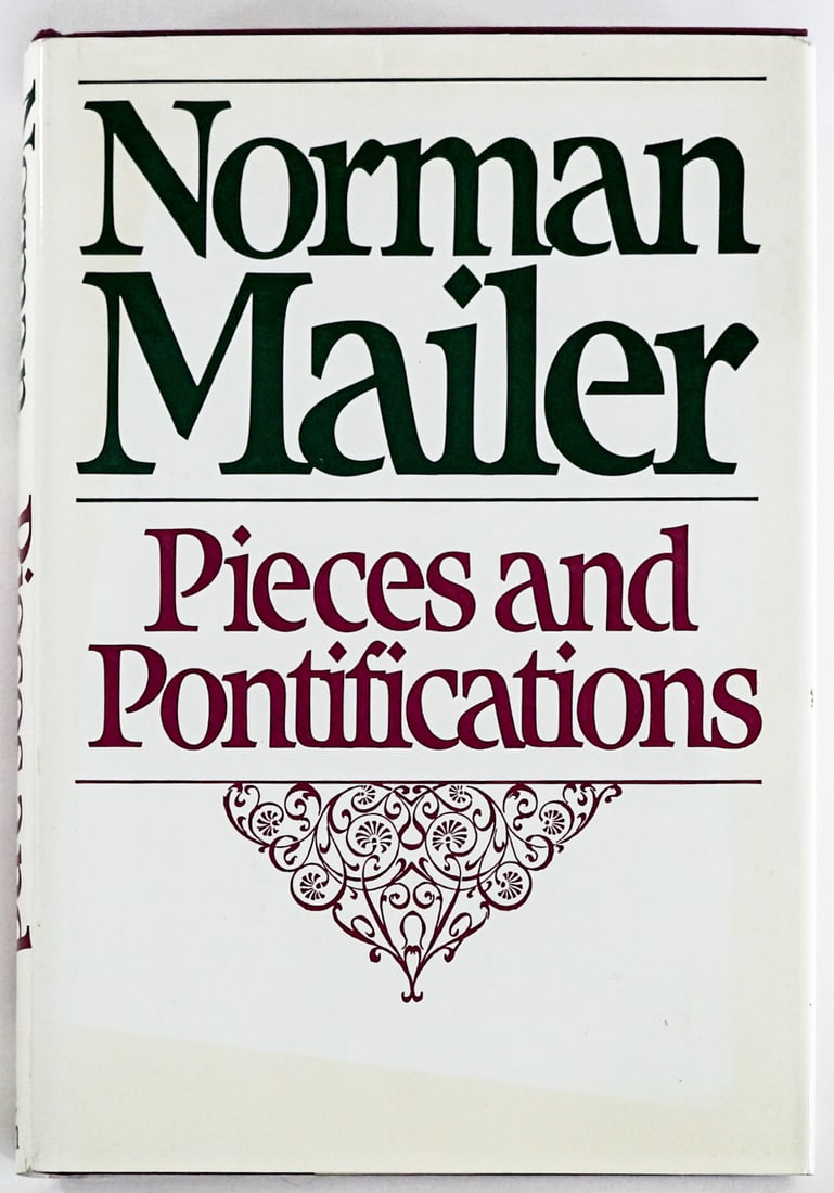 Norman Mailer - Pieces and Pontifications SIGNED: Pieces and Pontifications by Norman Mailer signed on title page. Little, Brown and Co. 1982 1st with unclipped dust jacket. 192 pp. Cloth covers. Book measures 9.5 in. H x 6.75 in. W x 1.5 in D for
