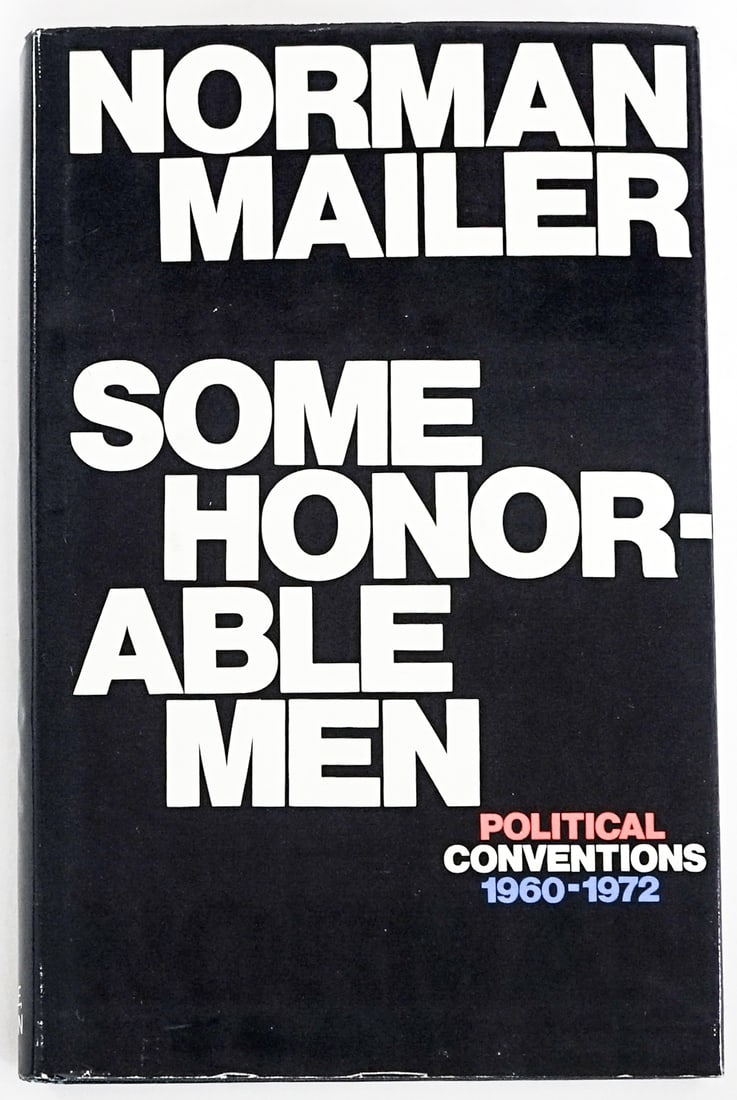 Norman Mailer Some Honorable Men SIGNED 1ST: Some Honorable Men by Norman Mailer. Signed on title page. Little, Brown and Co.1976 1st w/ unclipped dust jacket. 499 pp. with photo illustrations. Cloth covers. Book measures 9.5 in. H x 6.75 in. W