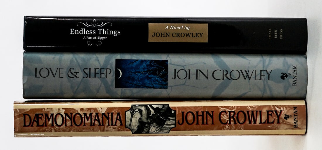 John Crowley (3) First Editions: 1) Love and Sleep. Bantam 1994 1st with unclipped dust jacket. 2) Demonomania. Bantam 2000 1st with unclipped dust jacket. 3) Endless Things, A Part of Egypt. Small Beer Press 2007 1st with unclipped