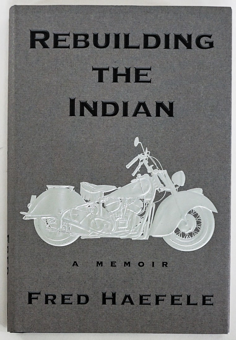 Rebuilding the Indian by Fred Haefele 1998: Rebuilding the Indian, A Memoir by Fred Haefele. Riverhead Books 1998 with unclipped dust jacket. 210 pp. Photo illustrations. Two-tone black covers. Book lot measures 9.25 in. H x 6.25 in. W x 1 in.