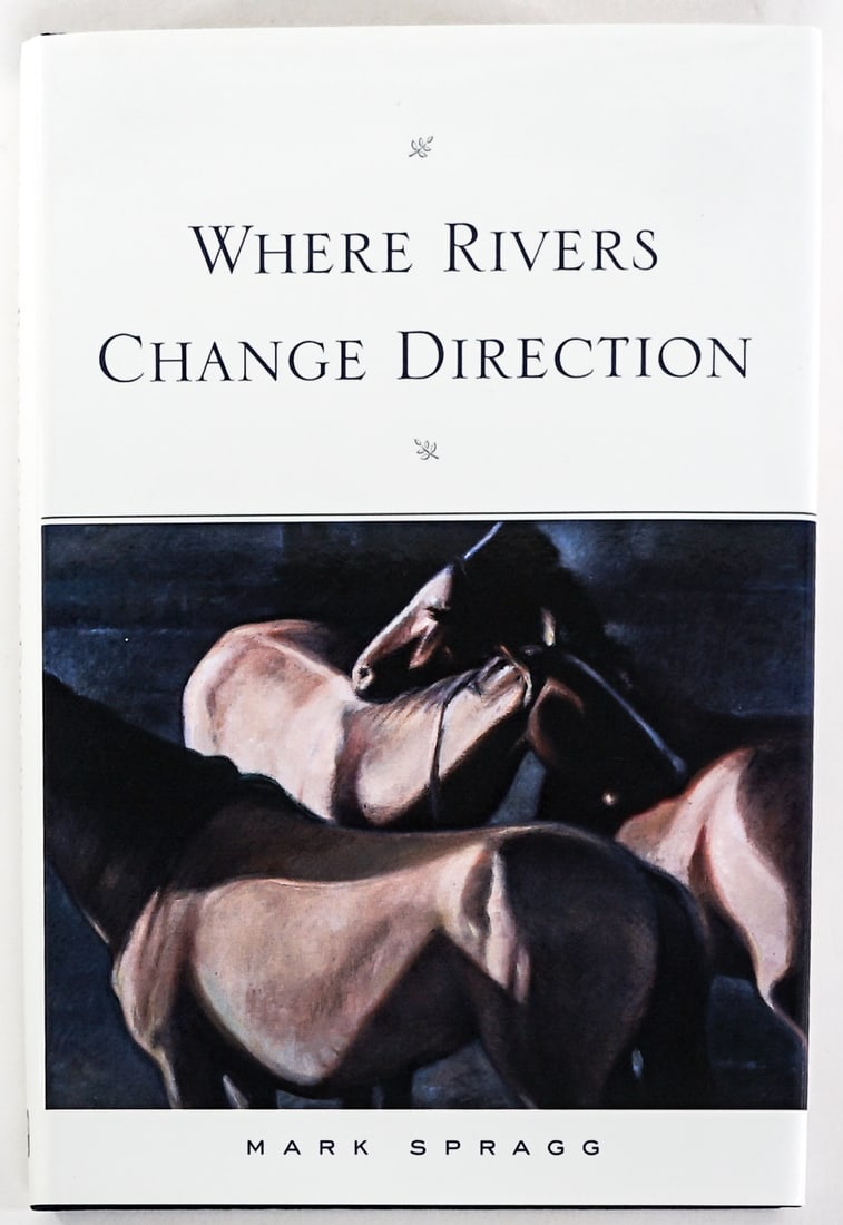 Where Rivers Change Direction- Mark Spragg SIGNED (1 of 8)