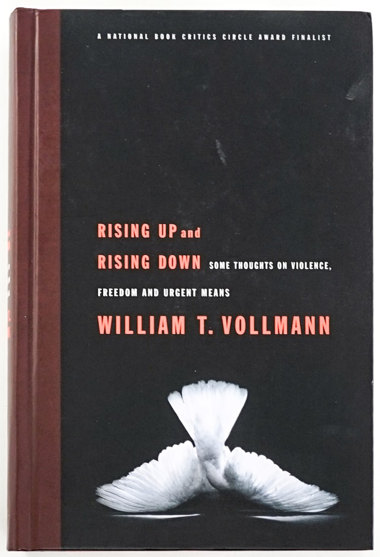 William T. Vollmann -Rising Up Rising Down SIGNED: Rising Up and Rising Down - Some Thoughts on Violence, Freedom and Urgent Means by William T. Vollmann signed on title page. ECCO 2003 with pictorial covers. 733 pp. Book lot measures 9.5 in. H x 6.5