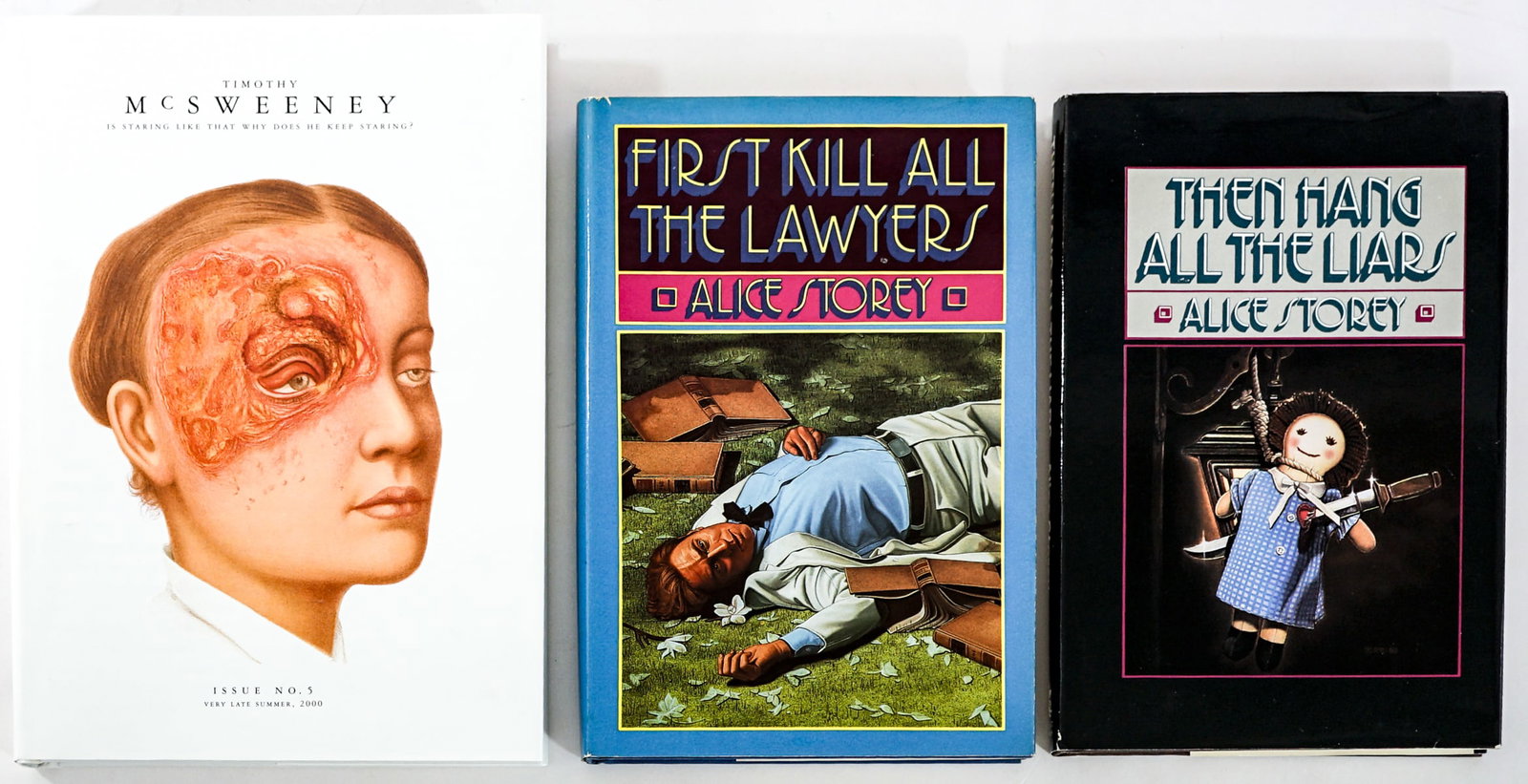 Timothy McSweeney / Alice Storey (3) Books: 1) First Kill All the Lawyers by Alice Storey SIGNED Pocket Books 1988. 2) Then Hang All the Liars by Alice Storey SIGNED Pocket Books 1989. 3) Issue No. 5 Summer 2000 by Timothy McSweeney. Book lot m