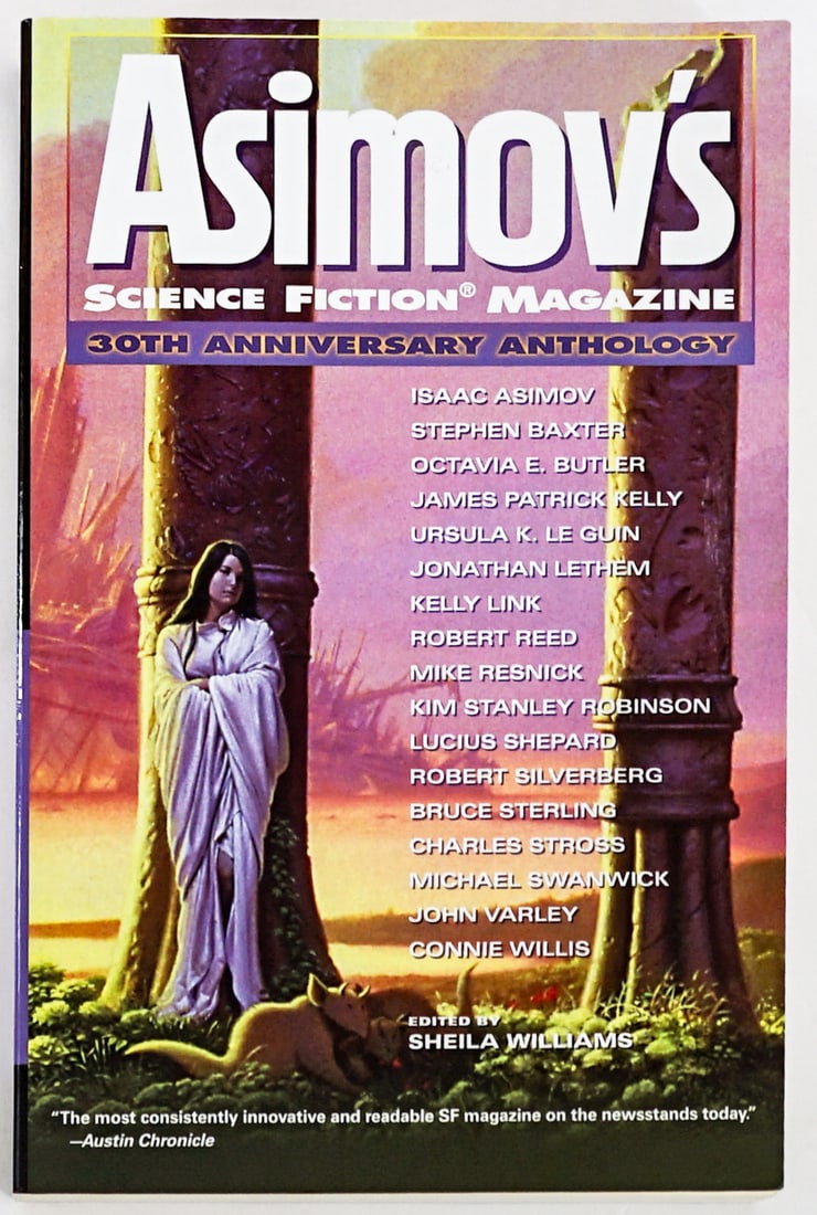 Asimov's Sci-Fi Magazine 30th Anniversary SIGNED: SOFTCOVER Asimov's Science Fiction Magazine 30th Anniversary Anthology MULTI-SIGNED on half-title page. 2007 1st edition. 349 pp. Book lot measures 8.5 in. H x 5.5 in. W x 1 in. D for shipping purpose