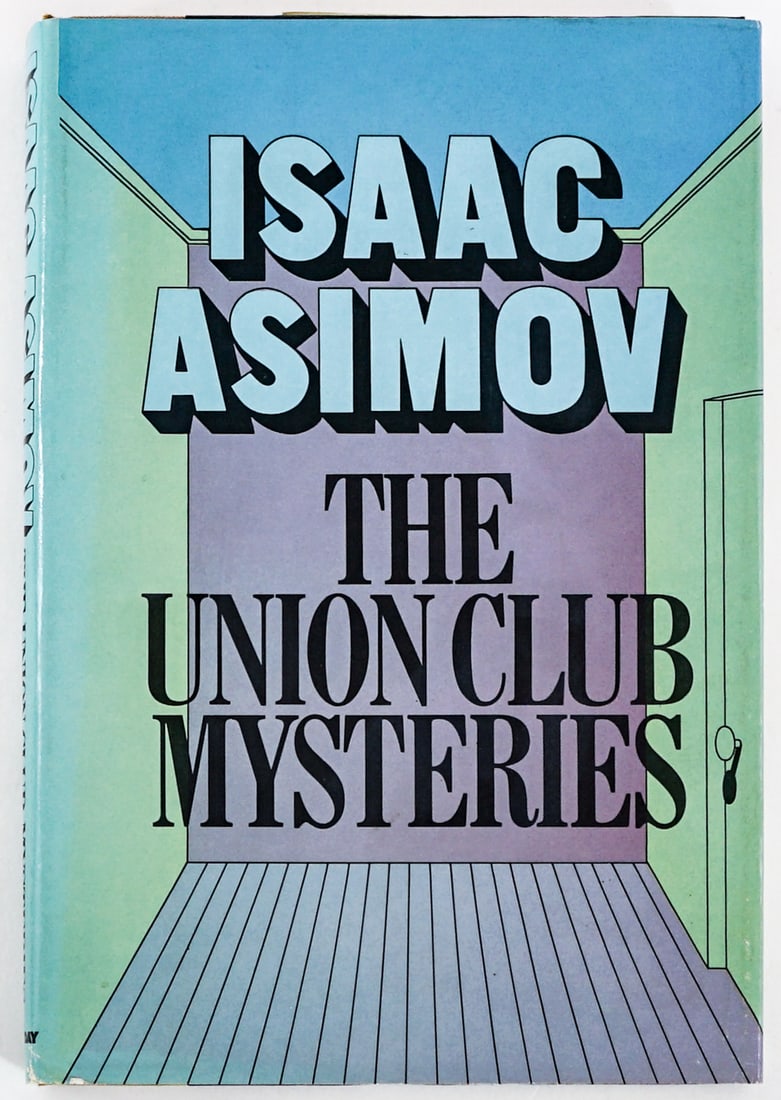The Union Club Mysteries by Isaac Asimov SIGNED: The Union Club Mysteries by Isaac Asimov signed with inscription on title page. Doubleday 1983 1st edition with unclipped dust jacket. 214 pp. Two-tone covers. Book lot measures 8.5 in. H x 5.75 in. W