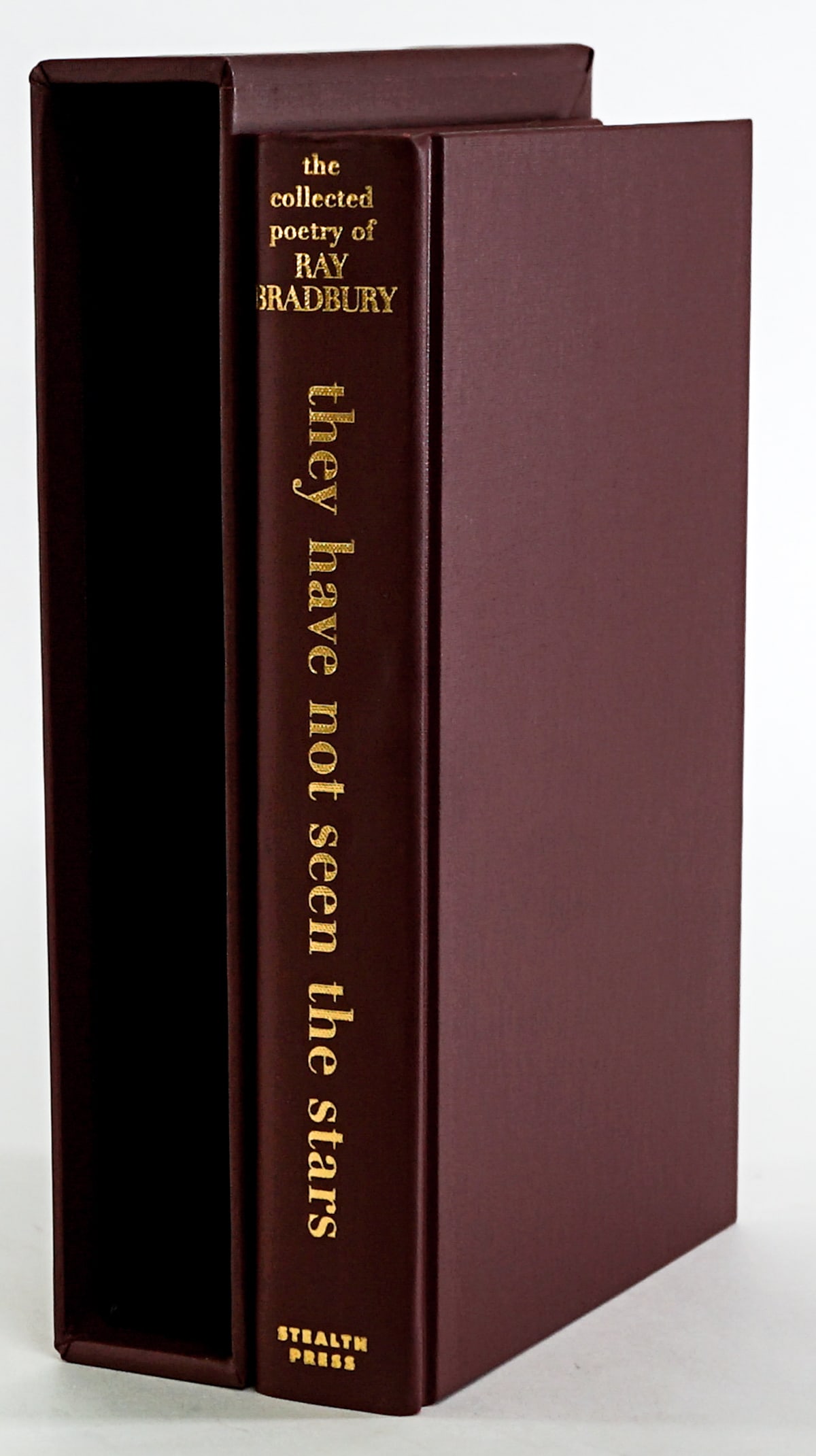 They Have Not Seen the Stars - Ray Bradbury S/N: They Have Not Seen the Stars, Collected Poetry of Ray Bradbury signed and numbered 19 of 200 copies. Stealth Press 2002 1st trade edition with slipcase. 397 pp. Maroon covers. Book lot measures 10 in.