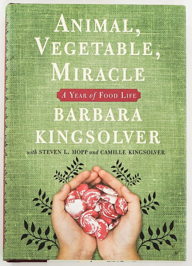 Animal, Vegetable, Miracle by Kingsolver SIGNED: Animal, Vegetable, Miracle by Barbara Kingsolver MULTI-SIGNED by Barbara Kingsolver, Stephen L. Hopp and Camille Kingsolver on title page. Harper Collins 2007 1st edition with unclipped dust jacket. 3