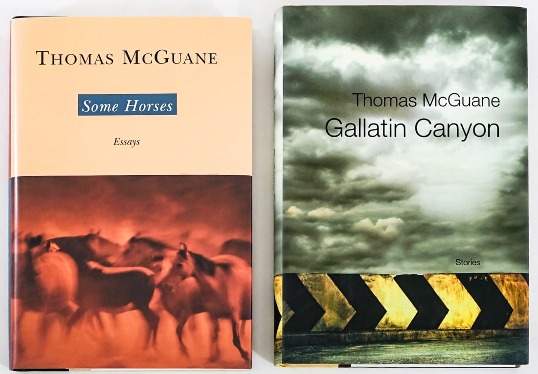 Thomas McGuane (2) SIGNED 1ST Editions: 1) Some Horses signed on title page. The Lyons Press 1999 1st with unclipped dust jacket. 176 pp. Two-tone covers. 2) Gallatin Canyon signed on title page. Alfred A. Knopf 2006 1st with unclipped dust